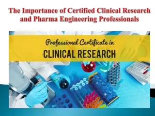 The Importance of Certified Clinical Research and Pharma Engineering Professionals
