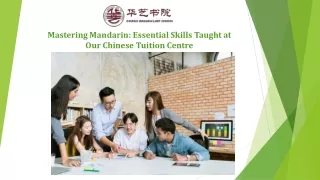 Mastering Mandarin Essential Skills-Taught at Our Chinese Tuition Centre