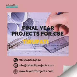 Final year projects for CSE in Tirupati