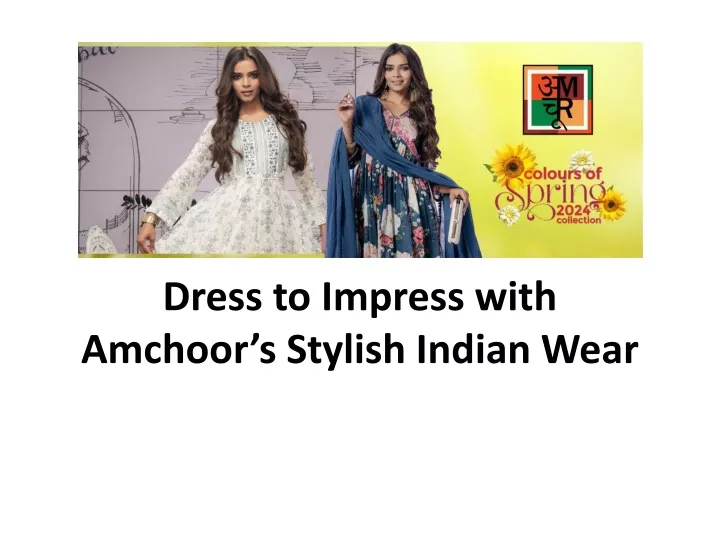 dress to impress with amchoor s stylish indian wear