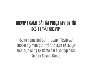 RIKVIP | GAME BÀI TÀI PHIỆT MỸ UY TÍN SỐ 1 | TẢI RIK.VIP