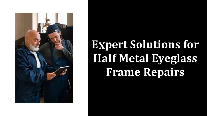 e pert solutions for half metal eyeglass frame repairs