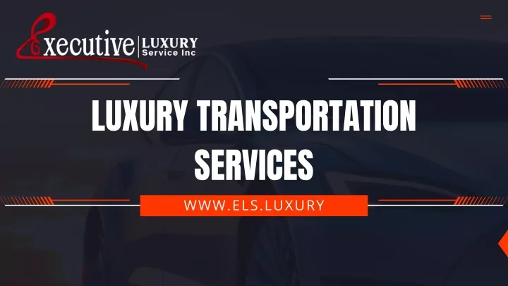 luxury transportation services www els luxury