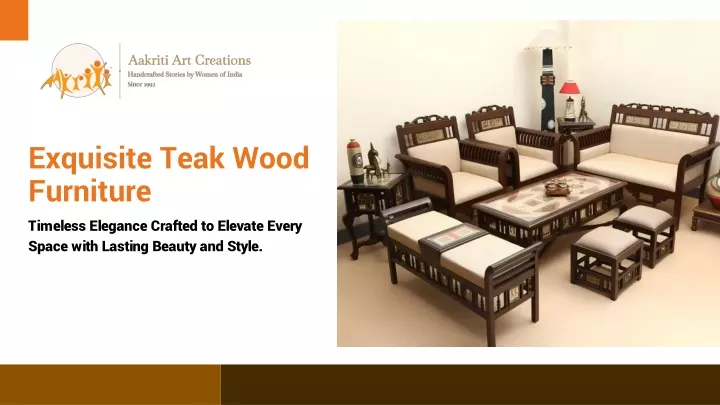 exquisite teak wood furniture