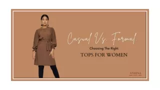 Casual Vs. Formal: Choosing The Right Tops For Women