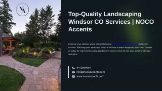 Top-Quality Landscaping Windsor CO Services  NOCO Accents
