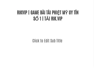 RIKVIP | GAME BÀI TÀI PHIỆT MỸ UY TÍN SỐ 1 | TẢI RIK.VIP