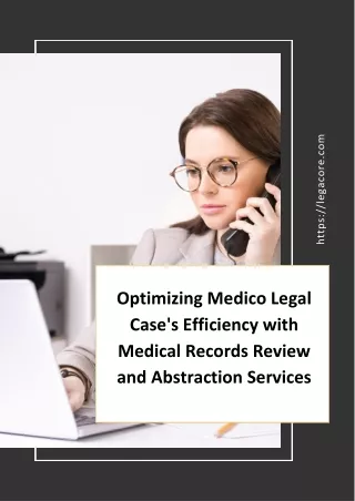 Optimizing Medico Legal Case's Efficiency with Medical Records Review and Abstra