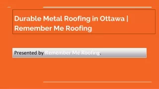 Durable Metal Roofing in Ottawa | Remember Me Roofing