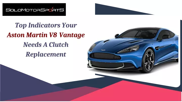 top indicators your aston martin v8 vantage needs