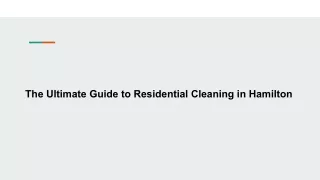The Ultimate Guide to Residential Cleaning in Hamilton