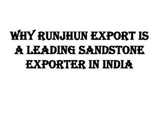 why runjhun export is a leading sandstone exporter in india