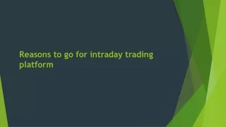 Reasons to go for intraday trading platform