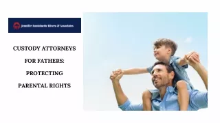 Expert Custody Attorneys for Fathers Protecting Your Parental Rights