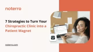 7 Strategies to Turn Your Chiropractic Clinic into a Patient Magnet