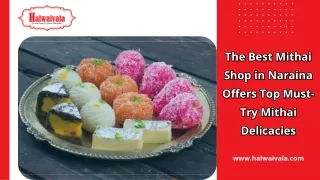 The Best Mithai Shop in Naraina Offers Top Must-Try Mithai Delicacies