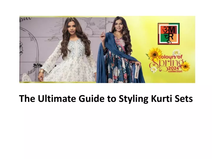 the ultimate guide to styling kurti sets