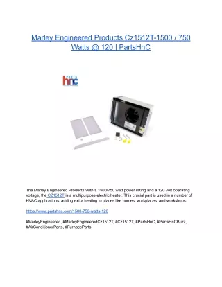 Marley Engineered Products Cz1512T-1500 _ 750 Watts @ 120 _ PartsHnC