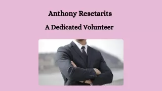 Anthony Resetarits - A Dedicated Volunteer