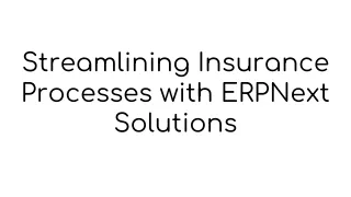 Streamlining Insurance Processes with ERPNext Solutions