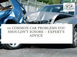 10 Common Car Problems You Shouldn’t Ignore – Expert’s Advice