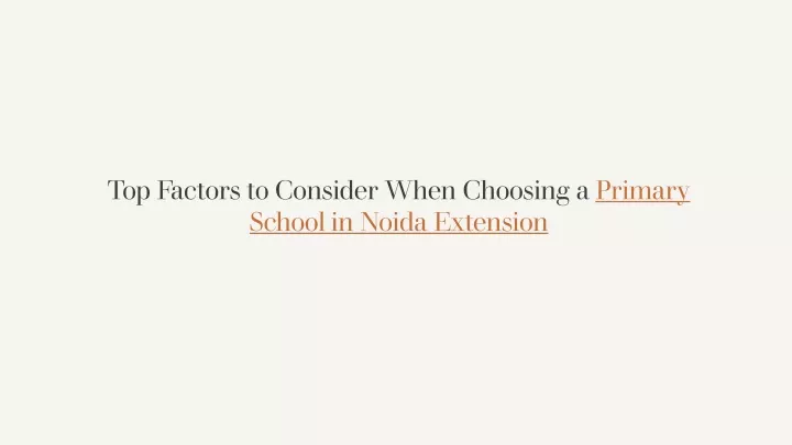 top factors to consider when choosing a primary school in noida extension