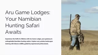 Aru Game Lodges: Experience the Thrill of Namibia Hunting Safaris