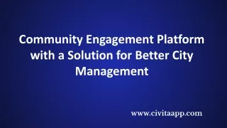 Community Engagement Platform with a Solution for Better City Management