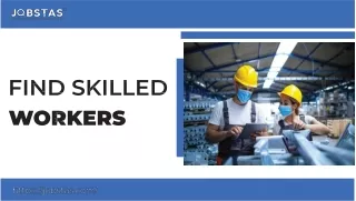 Find Skilled Workers Effortlessly with Our Comprehensive Platform