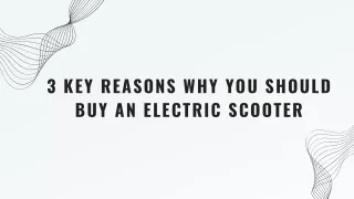 3 Key Reasons Why You Should Buy an Electric Scooter