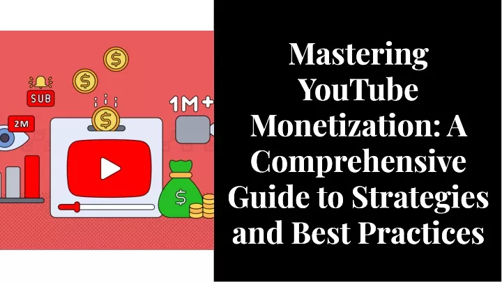 mastering youtube monetization a comprehensive