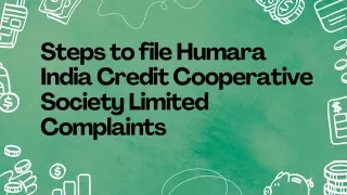 Steps to file Humara India Credit Cooperative Society Limited Complaints