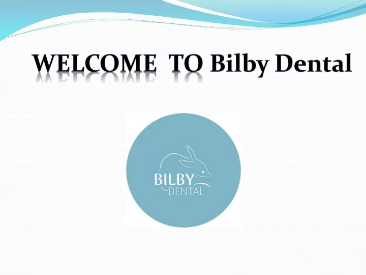 welcome to bilby dental