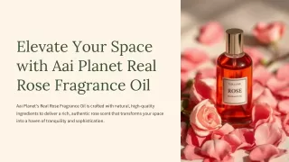 Enhance Ambiance with Aai Planet Real Rose Fragrance