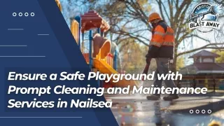 Ensure a Safe Playground with Prompt Cleaning and Maintenance Services in Nailsea