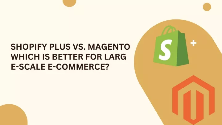 shopify plus vs magento which is better for larg