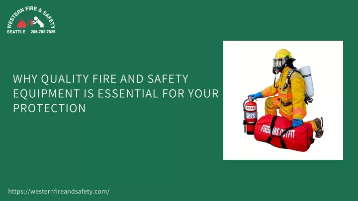 why quality fire and safety equipment