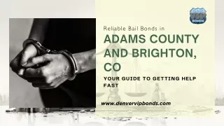 Fast and Reliable Bail Bonds in Adams County and Brighton, CO – A Complete Guide by Denver VIP Bonds