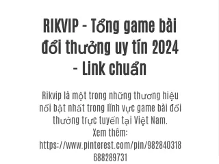 RIKVIP - Tổng game bài đổi thưởng uy tín 2024 - Link chuẩn