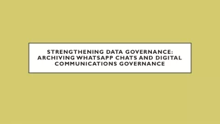 Strengthening Data Governance Archiving WhatsApp Chats and Digital Communications Governance