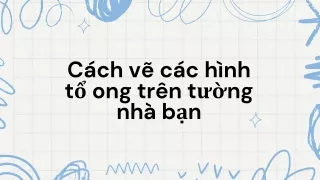 Cách vẽ các hình tổ ong trên tường nhà bạn