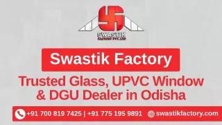 Trusted Glass, UPVC Window & DGU Dealer in Odisha