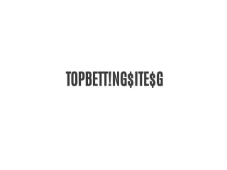 t0pbett ng ite g