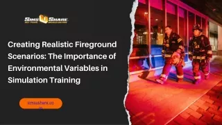 Creating Realistic Fireground Scenarios