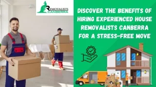 Discover the Benefits of Hiring Experienced House Removalists Canberra for a Str