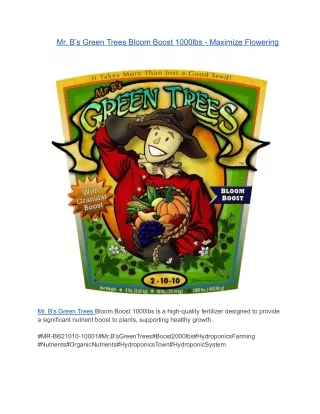 Mr. B’s Green Trees Bloom Boost 1000lbs - Maximize Flowering