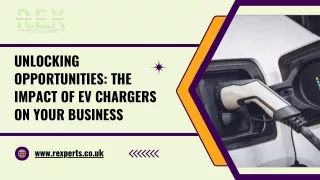 Unlocking Opportunities: The Impact of EV Chargers on Your Business