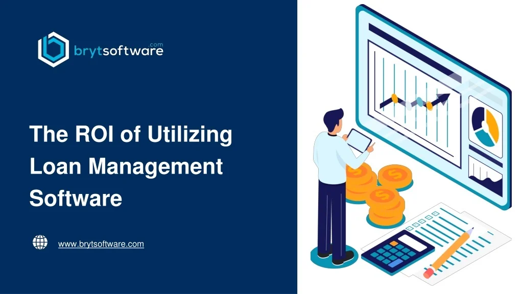 PPT - ROI of Utilizing Loan Management Software PowerPoint Presentation ...