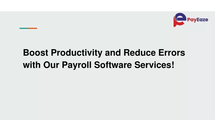 boost productivity and reduce errors with our payroll software services