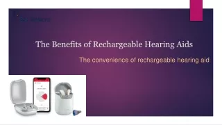 The Benefits of Rechargeable Hearing Aids